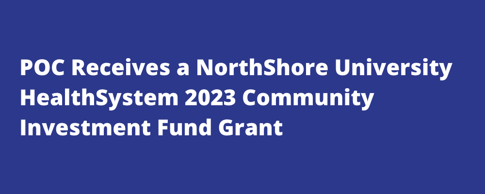 POC Receives a NorthShore University HealthSystem 2023 Community Investment Fund Grant